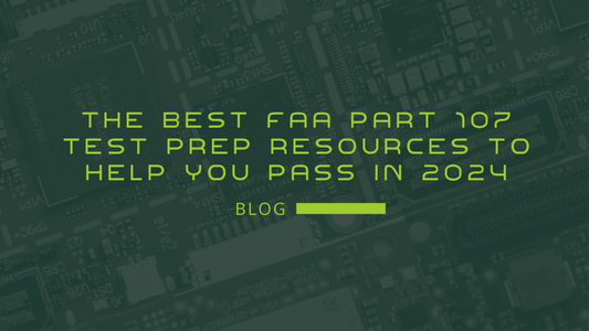 The Best FAA Part 107 Test Prep Resources to Help You Pass in 2024